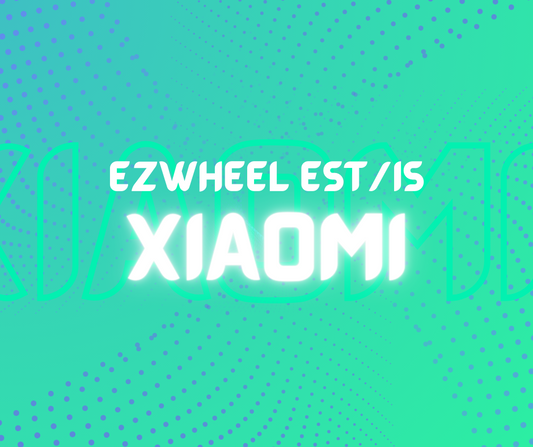 EZWHEEL IS XIAOMI: Let us introduce ourselves... pt.6